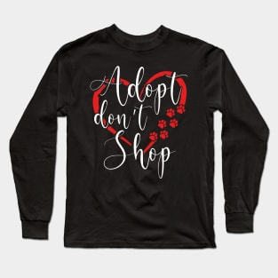 Adopt Don’t Shop | Animal Advocate Long Sleeve T-Shirt